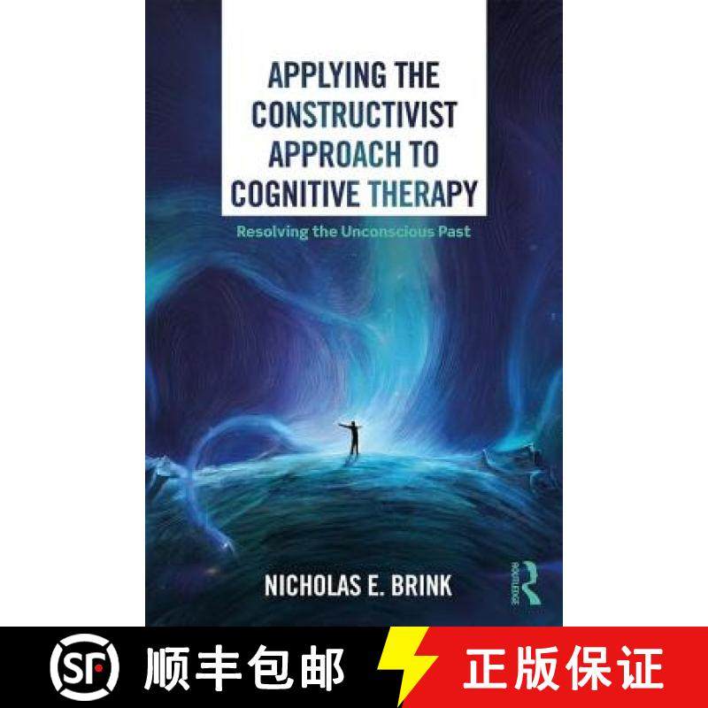 【3-4周达】Applying the Constructivist Approach to Cognitive Therapy : Resolving the Unconscious Past [9780367028060]