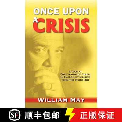 【3-4周达】Once Upon a Crisis: A Look at Post-traumatic Stress in Emergency Services from the Inside Out [9780988316201]