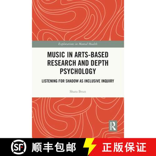 【3-4周达】Music in Arts-Based Research and Depth Psychology: Listening for Shadow as Inclusive Inquiry [9781032510446]