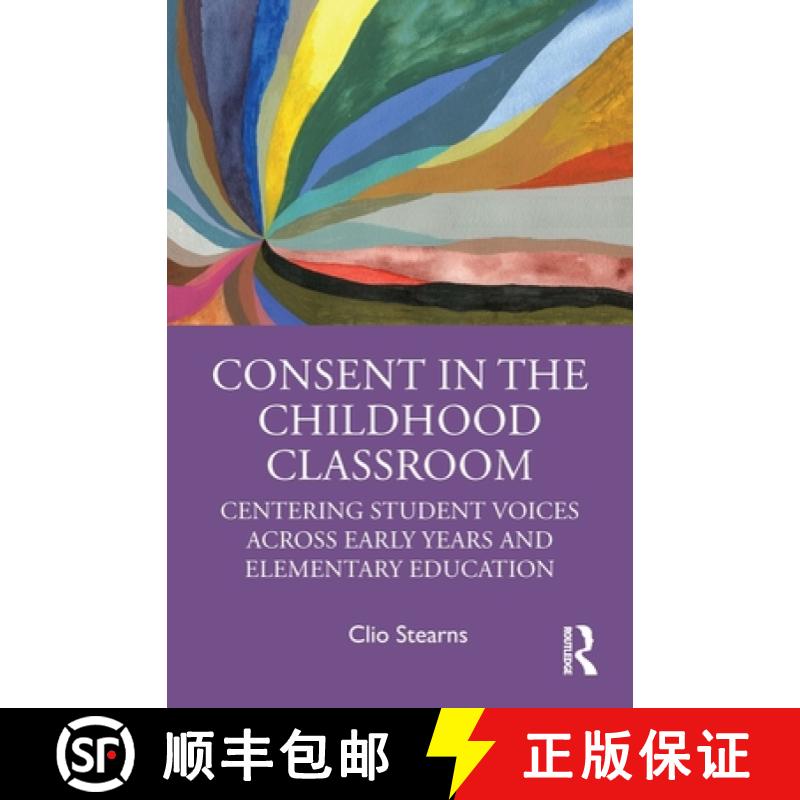 【3-4周达】Consent in the Childhood Classroom: Centering Student Voices Across Early Years and Elemen... [9780367567620]