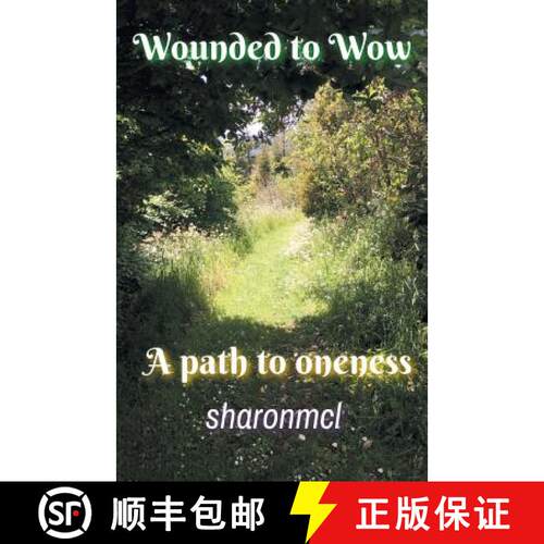 【3-4周达】Wounded to Wow: A Path to Oneness [9781504317719]