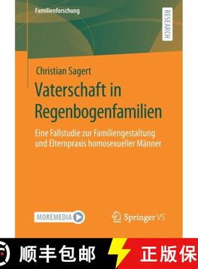 【3-4周达】Vaterschaft in Regenbogenfamilien : Eine Fallstudie zur Familiengestaltung und Elternpraxi... [9783658330163]
