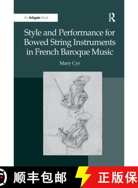 【3-4周达】Style and Performance for Bowed String Instruments in French Baroque Music [9781138248373]