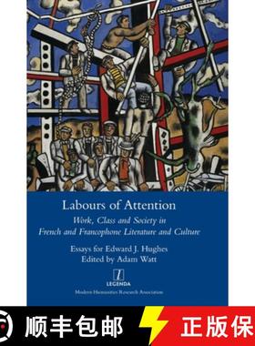 【3-4周达】Labours of Attention: Work, Class and Society in French and Francophone Literature and Cul... [9781839540554]