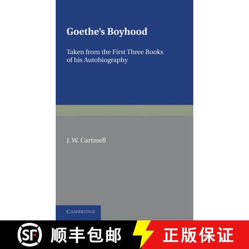 【3-4周达】Goethe's Boyhood: Taken from the First Three Books of Autobiography [9780521169523]
