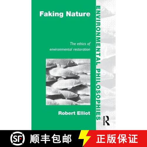【3-4周达】Faking Nature : The Ethics of Environmental Restoration [9780415111409]