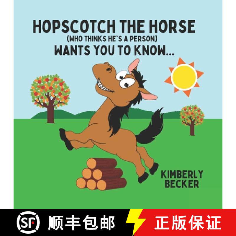 预订 Hopscotch the Horse (Who Thinks He's a Person): Wants You to Know... [9781957544335]