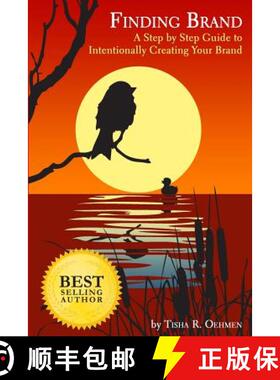 预订 Finding Brand: A Step by Step Guide to Intentionally Creating Your Brand [9780692618356]