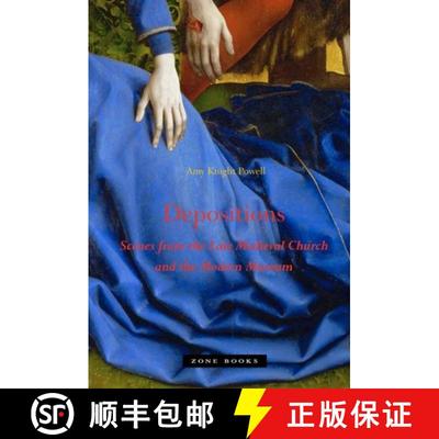 【3-4周达】Depositions - Scenes from the late Medieval Church and the Modern Museum: Scenes from the ... [9781935408208]