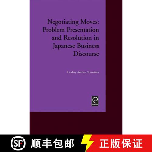 【3-4周达】精装 Negotiating Moves – Problem Presentation and Resolution in Japanese Business Discourse [9780080441658]