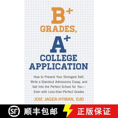 【3-4周达】B+ Grades, A+ College Application: How to Present Your Strongest Self, Write a Standout Ad... [9781607743415]