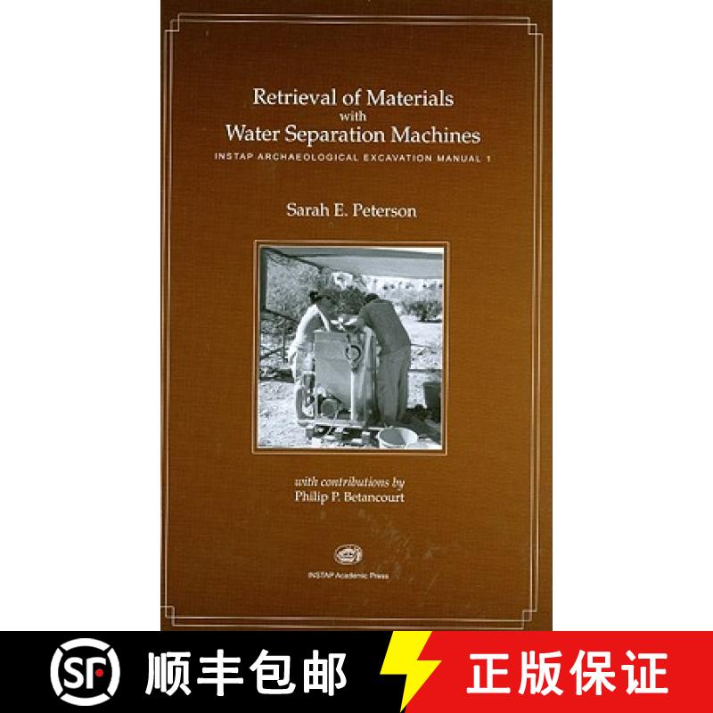 【2-3周达】Retrieval of Materials with Water Separation Machines : INSTAP Archaeological Excavation M... [9781931534536]