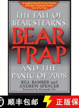 预订 Bear Trap, The Fall of Bear Stearns and the Panic of 2008: 2nd. Edition [9781899694853]