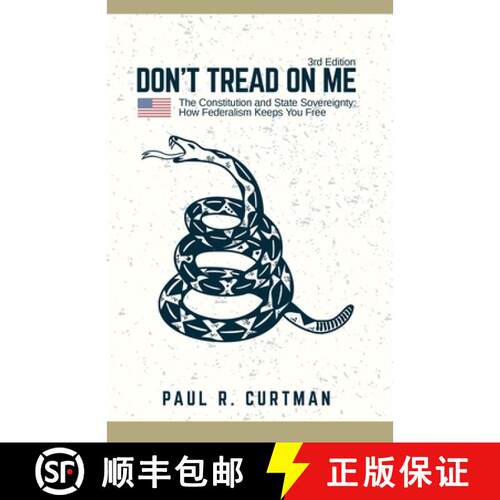 【3-4周达】Don't Tread On Me : The Constitution and State Sovereignty: How Federalism Keeps You Free [9780981452425]