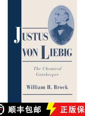 【3-4周达】Justus von Liebig: The Chemical Gatekeeper - Justus von Liebig: The Chemical Gatekeeper [9780521562249]