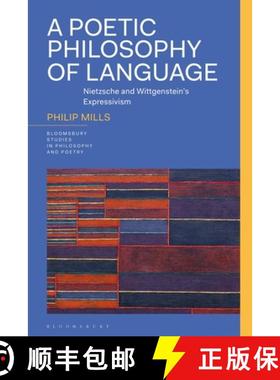 预订 A Poetic Philosophy of Language: Nietzsche and Wittgenstein's Expressivism [9781350300149]