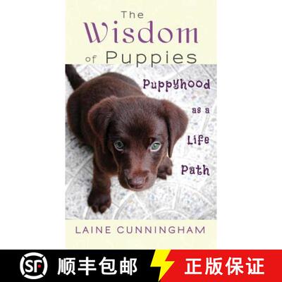 【3-4周达】The Wisdom of Puppies: Puppyhood as a Life Path [9781946732569]