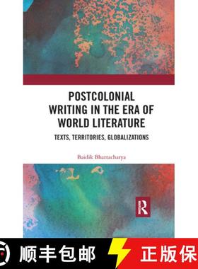 【3-4周达】Postcolonial Writing in the Era of World Literature: Texts, Territories, Globalizations [9780367734282]