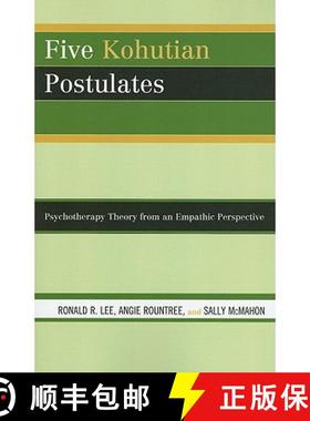 预订 Five Kohutian Postulates : Psychotherapy Theory from an Empathic Perspective [9780765706348]