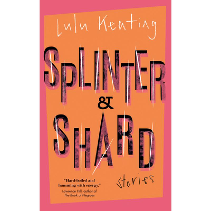 【4周达】Splinter& Shard: Stories[9781770417458]