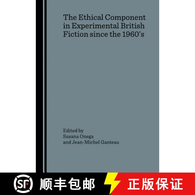 预订 The Ethical Component in Experimental British Fiction Since the 1960â (Tm)S [9781847183125]