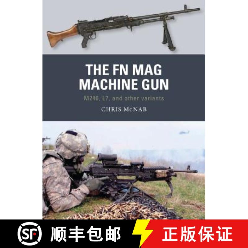 【3-4周达】The FN Mag Machine Gun: M240, L7, and Other Variants [9781472819673]