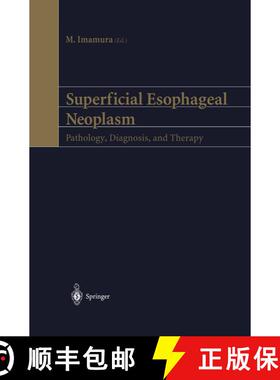【3-4周达】Superficial Esophageal Neoplasm: Pathology, Diagnosis, and Therapy [9784431703174]