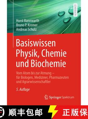 【3-4周达】Basiswissen Physik, Chemie und Biochemie: Vom Atom bis zur Atmung – für Biologen, Medizi... [9783662706954]