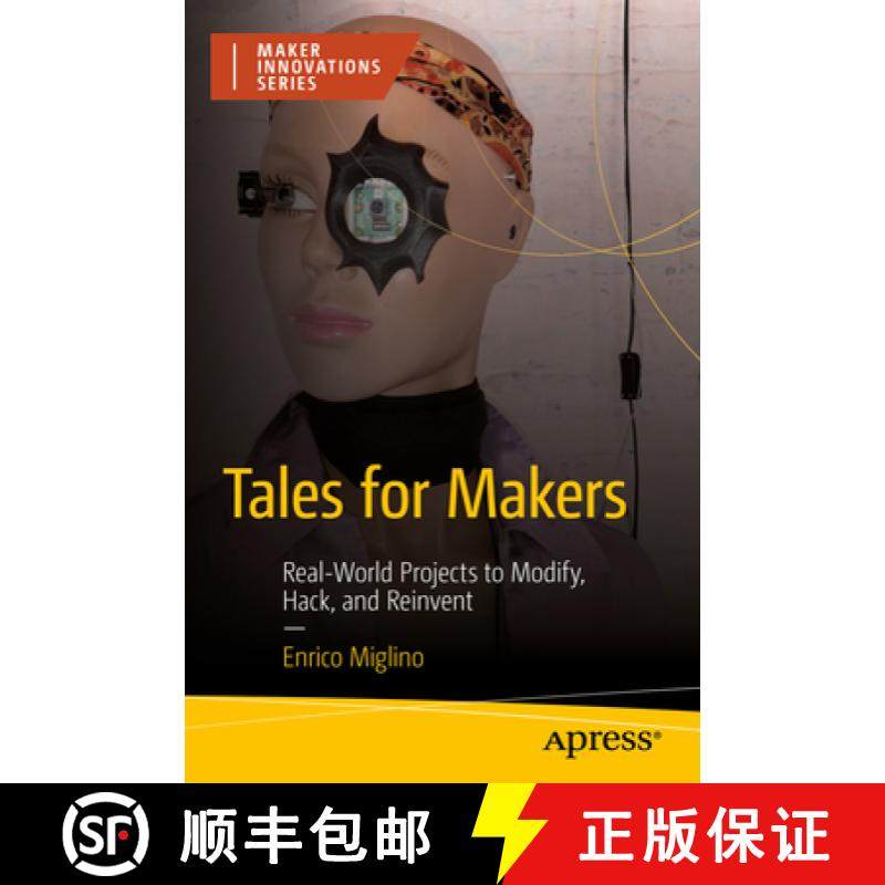 【3-4周达】Tales for Makers: Real-World Projects to Modify, Hack, and Reinvent [9798868800795]