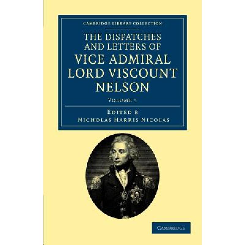 预订 The Dispatches and Letters of Vice Admiral Lord Viscount Nelson - Volume 5 [9781108035453]