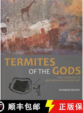 【3-4周达】Termites of the Gods: San Cosmology in Southern African Rock Art [9781868147762]