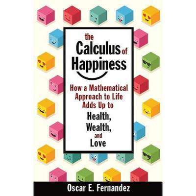 现货 幸福微积分 The Calculus of Happiness: How a Mathematical Approach to Life Adds Up to Health, Wea... [9780691192314]