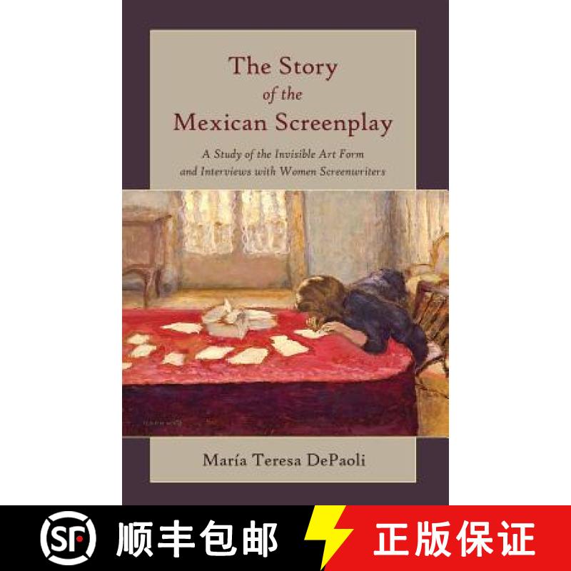 【3-4周达】The Story of the Mexican Screenplay : A Study of the Invisible Art Form and Interviews wit... [9781433110344]