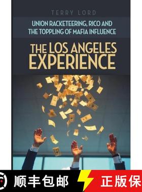 【3-4周达】The Los Angeles Experience : Union Racketeering, RICO and the Toppling of Mafia Influence [9798894993751]