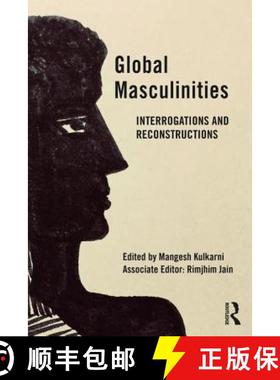 【3-4周达】Global Masculinities : Interrogations and Reconstructions [9780367001919]