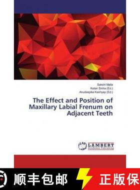 预订 The Effect and Position of Maxillary Labial Frenum on Adjacent Teeth [9786200084705]