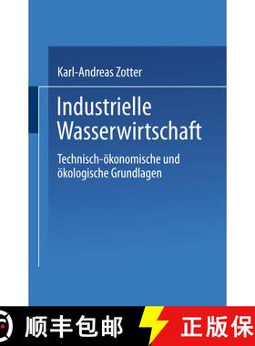 【3-4周达】Industrielle Wasserwirtschaft: Technisch-OEkonomische Und OEkologische Grundlagen [9783824402915]