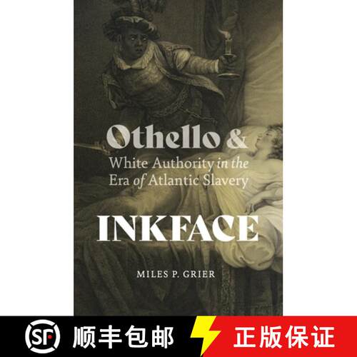 预订 Inkface – Othello and White Authority in the Era of Atlantic Slavery [9780813950372]