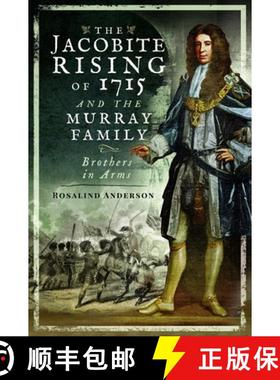 【3-4周达】The Jacobite Rising of 1715 and the Murray Family: Brothers in Arms [9781526766809]