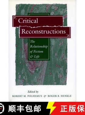 【3-4周达】Critical Reconstructions: The Relationship of Fiction and Life [9780804722438]
