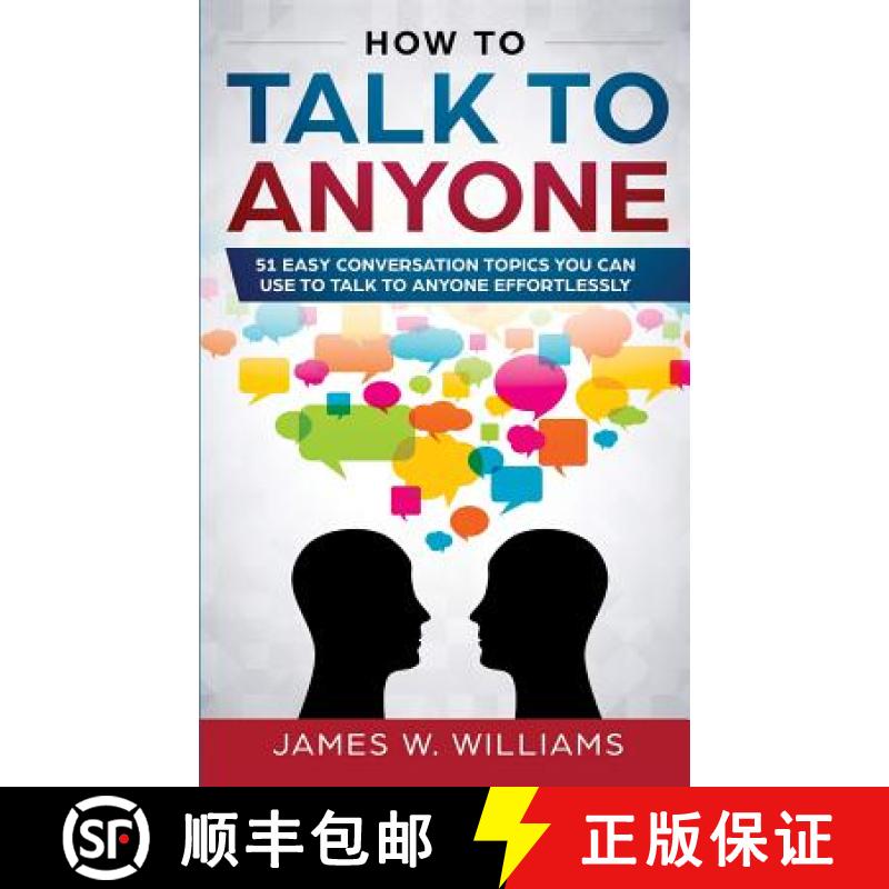 【3-4周达】How To Talk To Anyone: 51 Easy Conversation Topics You Can Use to Talk to Anyone Effortlessly [9781951030520]