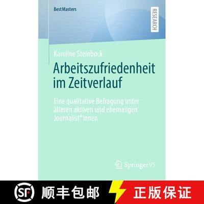 【3-4周达】Arbeitszufriedenheit im Zeitverlauf: Eine qualitative Befragung unter älteren aktiven und... [9783658469580]