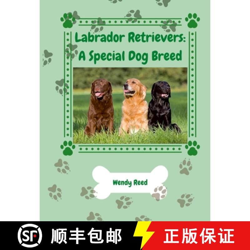 【2-3周达】Labrador Retrievers: A Special Dog Breed [9781387828197]