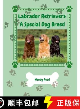 【3-4周达】Labrador Retrievers: A Special Dog Breed [9781387828197]