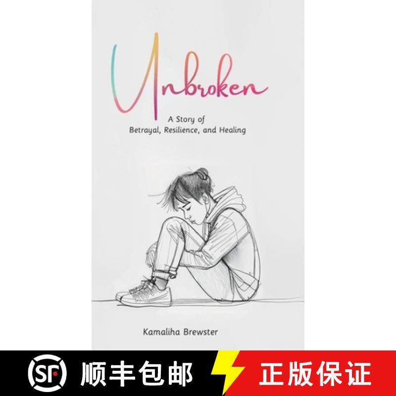 预订 Unbroken, A Story of Betrayal, Resilience, and Healing [9798895698051]