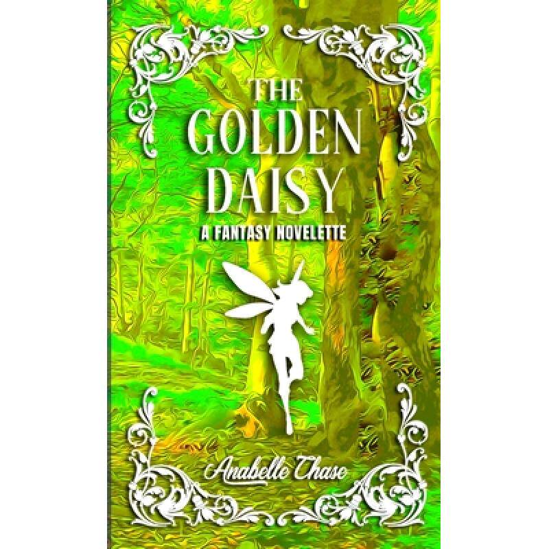 预订 the golden daisy: a fantasy novelette [9781734788594]