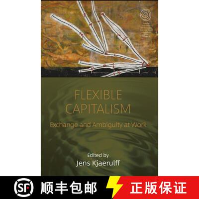 【3-4周达】Flexible Capitalism: Exchange and Ambiguity at Work [9781782386155]