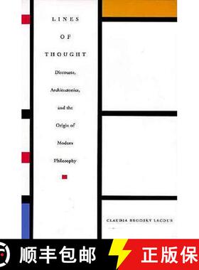 【3-4周达】Lines of Thought: Discourse, Architectonics, and the Origin of Modern Philosophy [9780822317746]