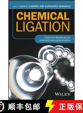 【3-4周达】Chemical Ligation: Tools For Biomolecule Synthesis And Modification [Wiley化学化工] [9781119044109]