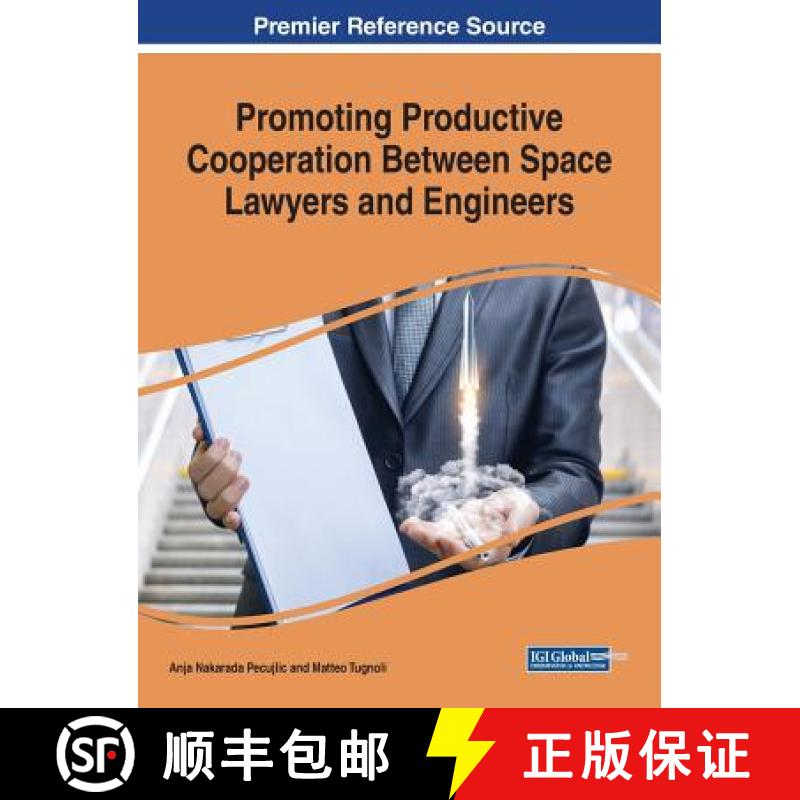 【3-4周达】Promoting Productive Cooperation Between Space Lawyers and Engineers [9781522572565]